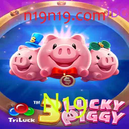 Descubra o Universo Empolgante de 3LUCKYPIGGY com N19